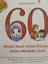 60 Wasiat Rasul untuk Orangtua dalam Mendidik Anak