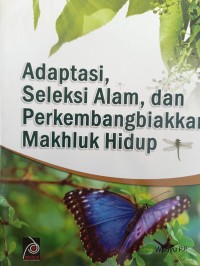 Adaptasi, Seleksi Alam, dan Perkembangbiakkan Makhluk Hidup