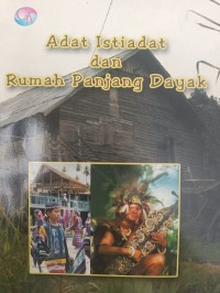 Adat Istiadat dan Rumah Panjang Dayak