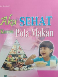 Aku SEHAT Karena Pola Makan