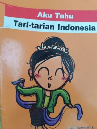 Aku Tahu Tari-tarian Indonesia