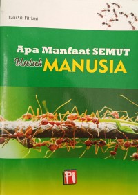 Apa Manfaat SEMUT Untuk MANUSIA