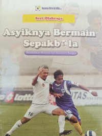 Image of Asyiknya Bermain Sepakbola