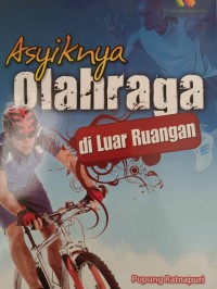 Asyiknya Olahraga di Luar Ruangan