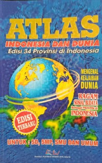ATLAS INDONESIA DAN DUNIA Edisi 34 Provinsi di Indonesia
