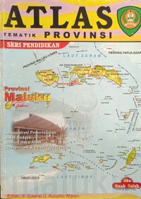 ATLAS TEMATIK PROVINSI SERI PENDIDIKAN: Maluku