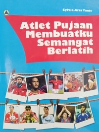 Atlet Pujaan Membuatku Semangat Berlatih