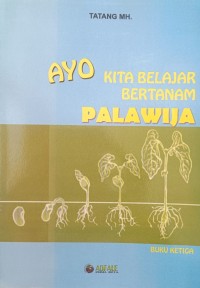 AYO KITA BELAJAR BERTANAM PALAWIJA BUKU KETIGA