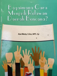 Bagaimana Cara Menjadi Relawan Daerah Bencana?