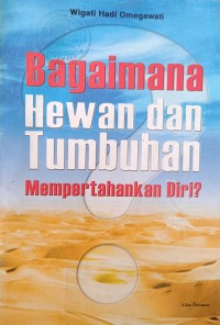 Bagaimana Hewan dan Tumbuhan Mempertahankan Diri?