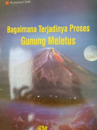 Bagaimana Terjadinya Proses Gunung Meletus