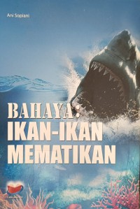 BAHAYA: IKAN-IKAN MEMATIKAN