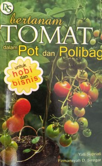 bertanam TOMAT dalam Pot dan Polibag