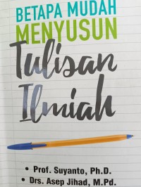 BETAPA MUDAH MENYUSUN Tulisan Ilmiah