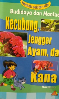 Budidaya dan Manfaat Kecubung, Jengger Ayam, dan Kana