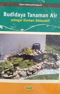 Budidaya Tanaman Air sebagai Elemen Dekoratif