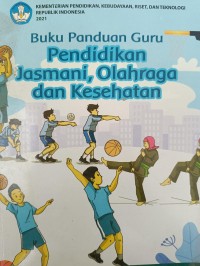 Buku Panduan Guru: Pendidikan Jasmani, Olahraga dan Kesehatan