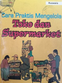 Cara Praktis Mengelola Toko dan Supermarket