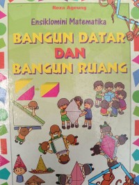 Image of Ensiklomini Matematika : BANGUN DATAR DAN BANGUN RUANG
