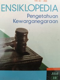 ENSIKLOPEDIA Pengetahuan Kewarganegaraan Jilid 10