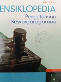 ENSIKLOPEDIA Pengetahuan Kewarganegaraan Jilid 9