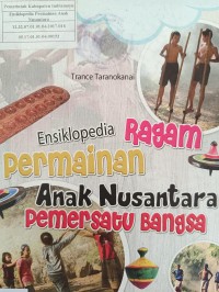 Ensiklopedia Ragam Permainan Anak Nusantara Pemersatu Bangsa