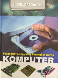 ENSIKLOPEDIA TIK: Perangkat Lunak dan Perangkat Keras KOMPUTER