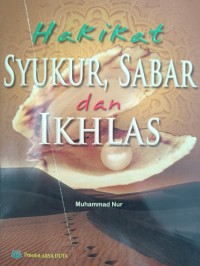Hakikat SYUKUR, SABAR dan IKHLAS