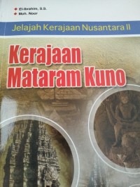 Jelajah Kerajaan Nusantara II Kerajaan Mataram Kuno