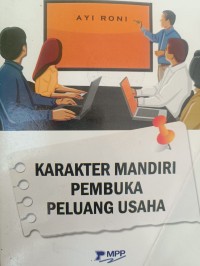 Image of KARAKTER MANDIRI PEMBUKA PELUANG USAHA