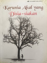 Karunia Akal yang Disia-siakan