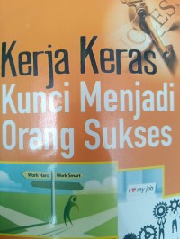 Image of Kerja Keras Kunci Menjadi Orang Sukses