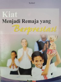 Kiat Menjadi Remaja yang Berprestasi