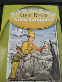 Kumpulan Cerita Rakyat Indonesia : Cerita Rakyat Nusa Tenggara