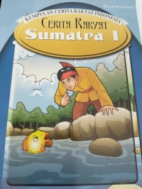 Image of Kumpulan Cerita Rakyat Indonesia Cerita Rakyat Sumatra 1