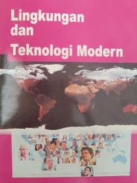 Lingkungan dan Teknologi Modern