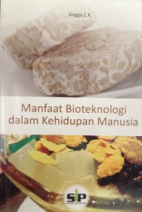 Manfaat Bioteknologi dalam Kehidupan Manusia