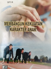 MEMBANGUN KEKUATAN KARAKTER ANAK