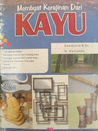 Membuat Kerajinan Dari KAYU