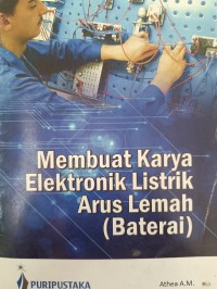 Membuat Karya Elektronik Listrik Arus Lemah (Baterai)