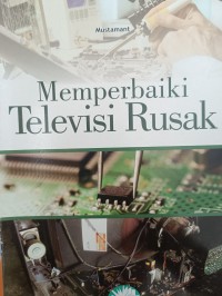Memperbaiki Teleisi Rusak