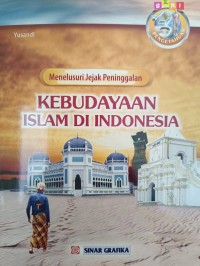 Menelusuri Jejak Peninggalan KEBUDAYAAN ISLAM DI INDONESIA