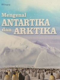 Mengenal ANTARTIKA dan ARTIKA