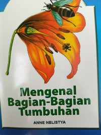 Mengenal Bagian-Bagian Tumbuhan
