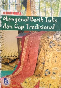 Mengenal Batik Tulis dan Cap Tradisional