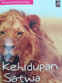 Mengenal Makhluk Hidup: Kehidupan Satwa