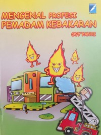 MENGENAL PROFESI PEMADAM KEBAKARAN