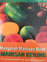 Mengolah Manisan Buah MANISAN KERING