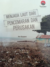 MENJAGA LAUT DARI PENCEMARAN DAN PERUSAKAN