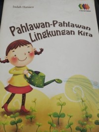 Image of Pahlawan-Pahlawan Lingkungan Kita